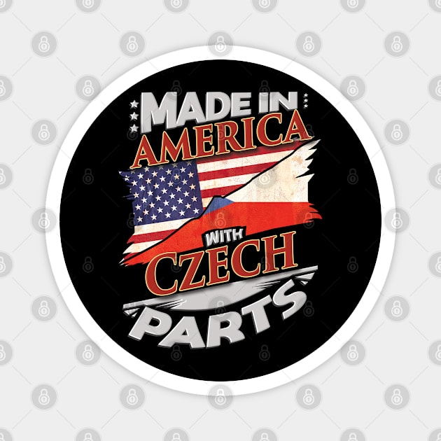 Made In America With Czech Parts - Gift for Czech From Czech Republic Magnet by Country Flags